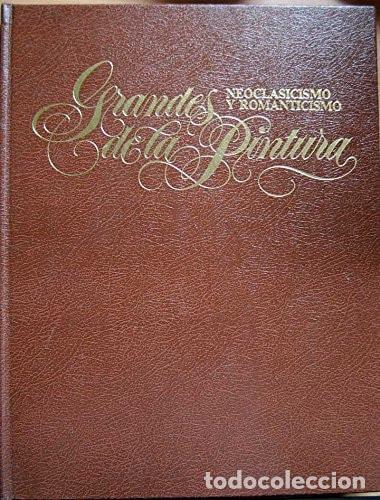 Libri di seconda mano: GRANDES DE LA PINTURA VI. NEOCLASICISMO Y ROMANTICISMO - VV.AA.
