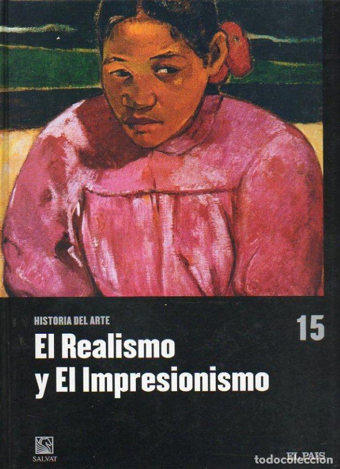 Libri di seconda mano: EL REALISMO. EL IMPRESIONISMO. HISTORIA DEL ARTE 15 - VV.AA.