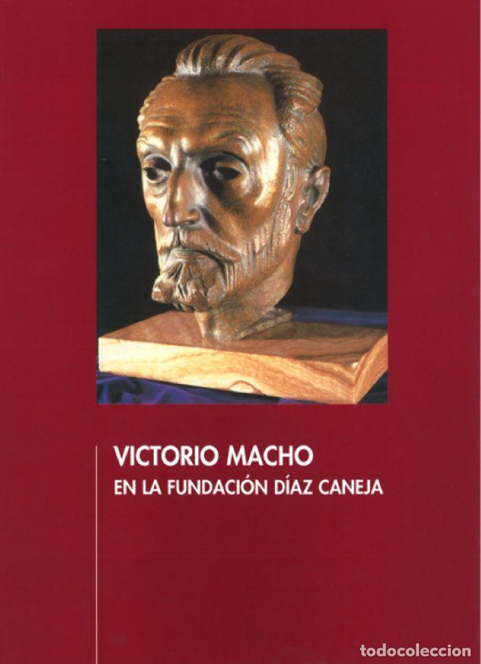 Libri di seconda mano: VICTORIO MACHO EN LA FUNDACI&Oacute;N D&Iacute;AZ CANEJA - Jos&eacute; Carlos Brasas Egido