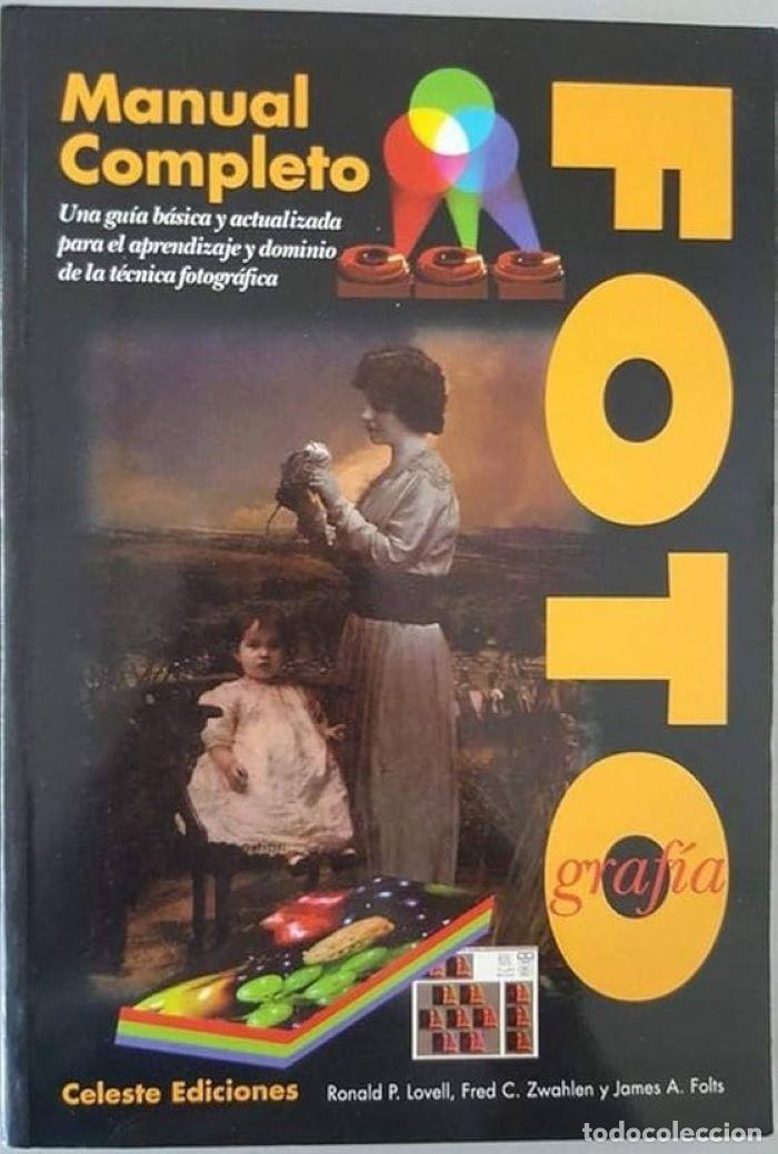 Libri di seconda mano: MANUAL COMPLETO DE FOTOGRAF&Iacute;A - Ronald P. Lovell