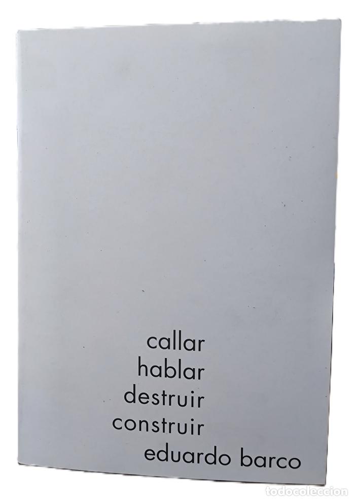 books: CALLAR HABLAR DESTRUIR CONSTRUIR - Eduardo Blanco