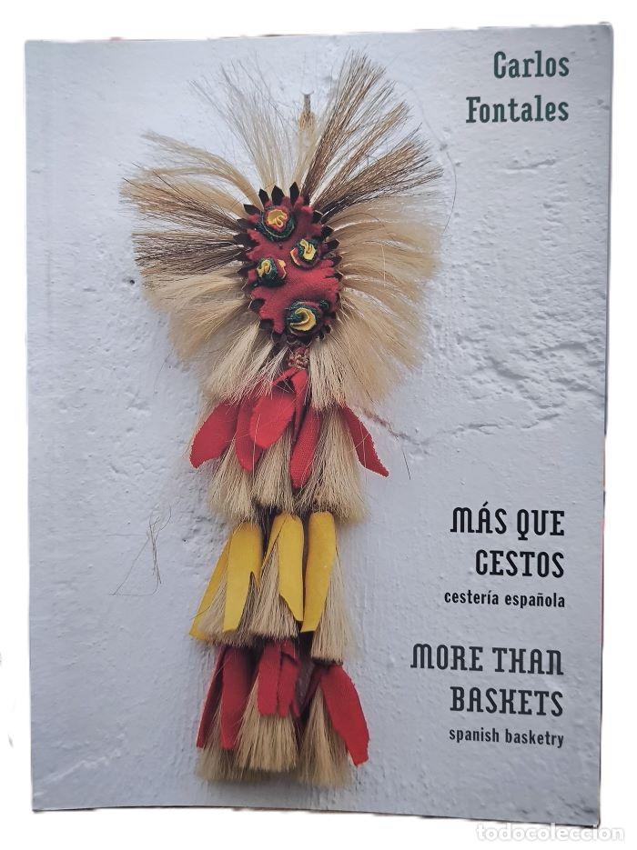 books: M&Aacute;S QUE GESTOS. CESTER&Iacute;A ESPA&Ntilde;OLA // MORE THAN BASKETS. SPANISH BASKETRY - Carlos Fontales