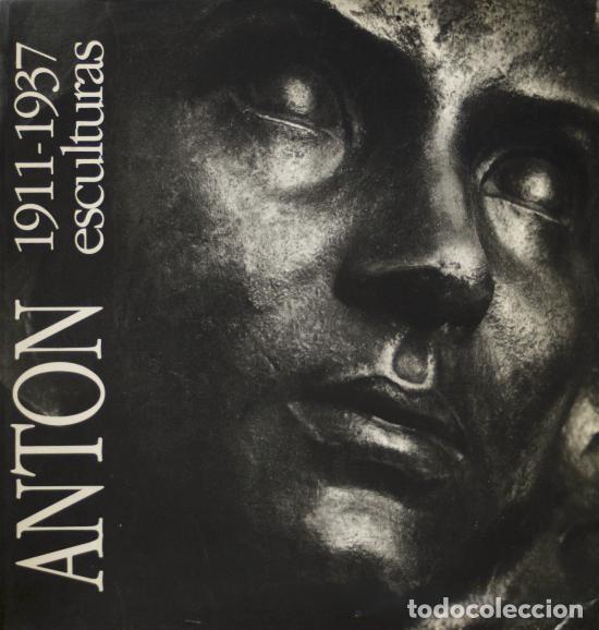 books: ANTONIO RODR&Iacute;GUEZ GARC&Iacute;A ANT&Oacute;N (1911-1937). ESCULTURAS - Antonio Rodr&iacute;guez Garc&iacute;a; VV.AA.