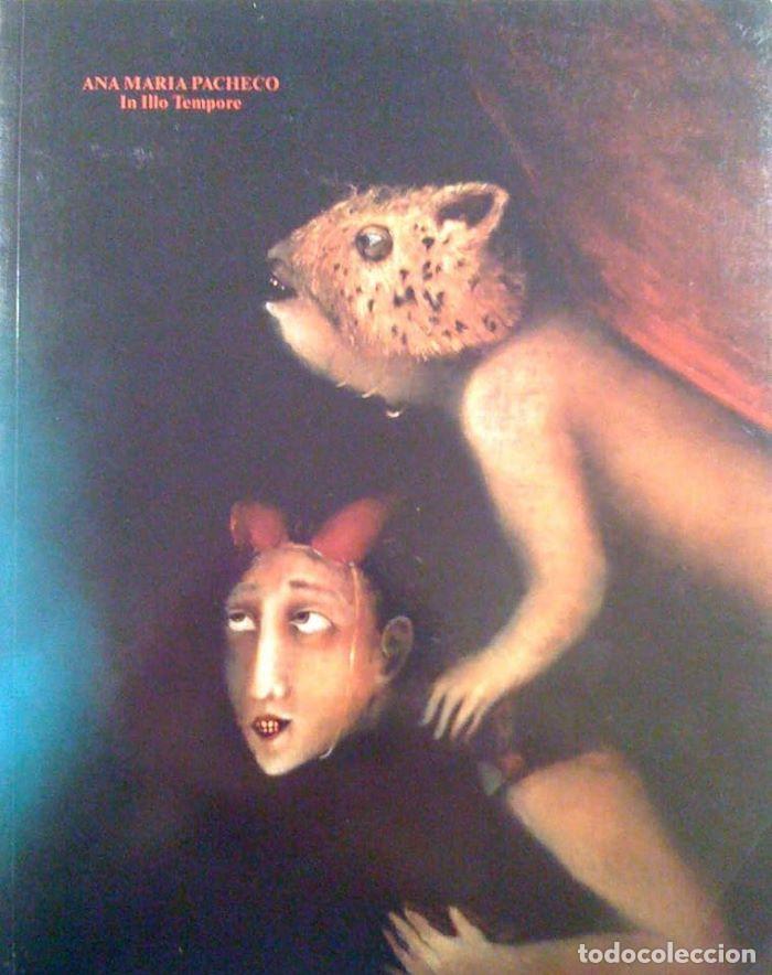 books: ANA MARIA PACHECO. IN ILLO TEMPORE - Ana Maria Pacheco; David Elliott; Paul Hills