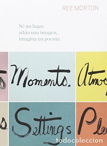 books: S&Eacute; UN LUGAR, SIT&Uacute;A UNA IMAGEN, IMAGINA UN POEMA - Ree Morton