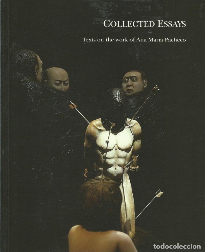 books: COLLECTED ESSAYS. TEXTS ON THE WORK OF ANA MARIA PACHECO. SELECTED TEXTS: 1983-2004 - Susan Pratt (E