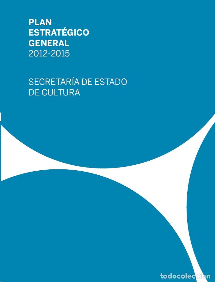 Livres: PLAN ESTRAT&Eacute;GICO GENERAL 2012 - 2015. SECRETAR&Iacute;A DE ESTADO DE CULTURA - 0