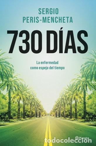 Livres: 730 D&Iacute;AS. LA ENFERMEDAD COMO ESPEJO DEL TIEMPO - Sergio Peris-Mencheta