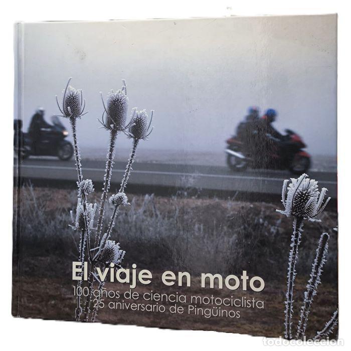 Livres: EL VIAJE EN MOTO. 100 A&Ntilde;OS DE CIENCIA MOTOCICLISTA. 25 ANIVERSARIO DE PING&Uuml;INOS - VV.AA.