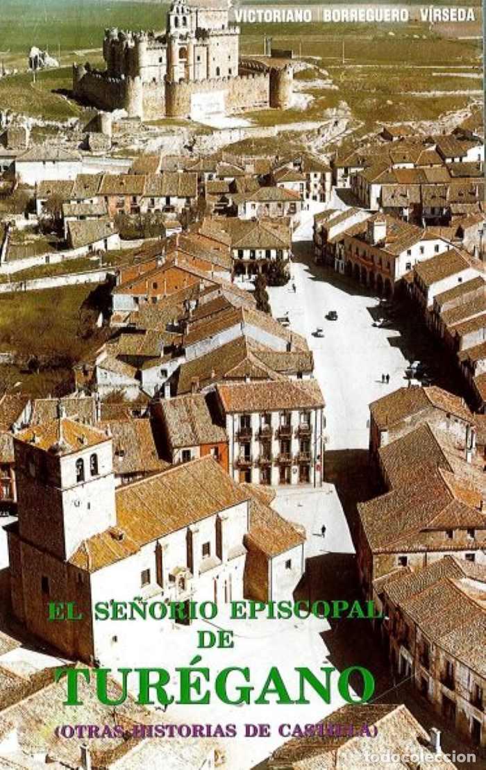 Livres: EL SE&Ntilde;ORIO EPISCOPAL DE TUR&Eacute;GANO. OTRAS HISTORIAS DE CASTILLA - Victoriano Borreguero Vírseda