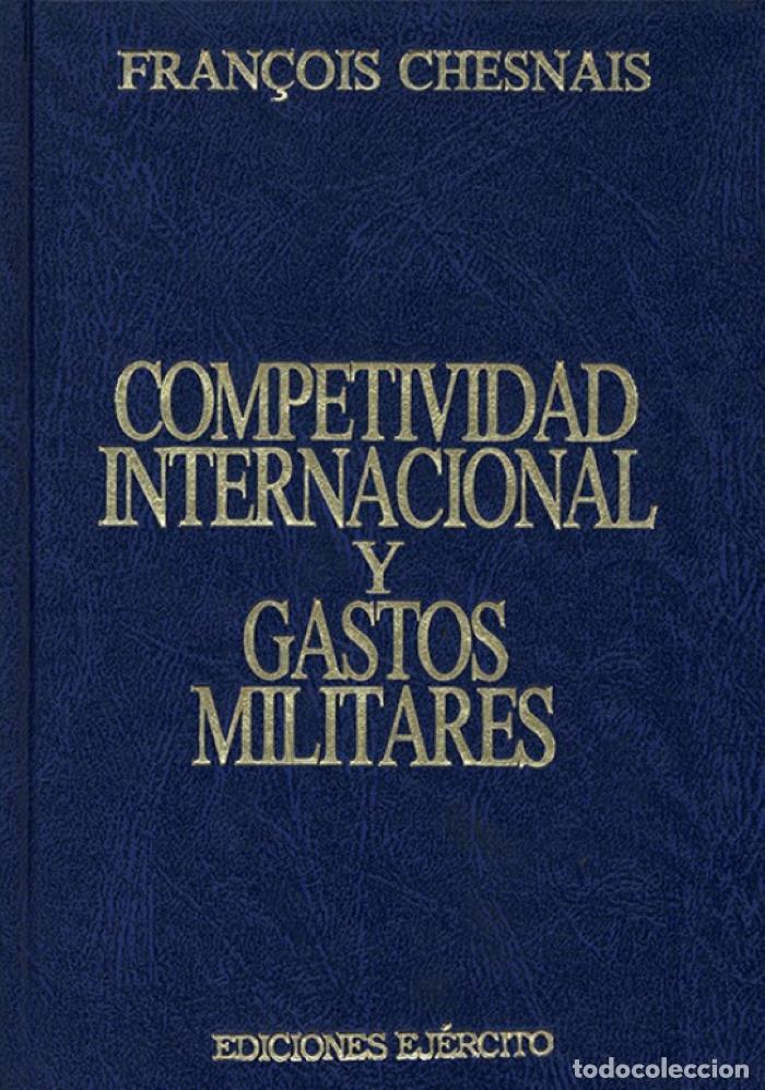 Livres: COMPETIVIDAD INTERNACIONAL Y GASTOS MILITARES - Fran&ccedil;ois Chesnais