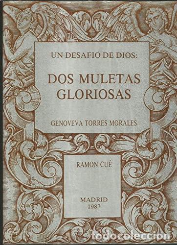 Livres: UN DESAF&Iacute;O DE DIOS: DOS MULETAS GLORIOSAS. GENOVEVA TORRES MORALES - Ram&oacute;n Cu&eacute;