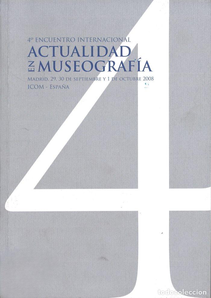 B&uuml;cher: 4&ordm; ENCUENTRO INTERNACIONAL ACTUALIDAD EN MUSEOGRAF&Iacute;A. MADRID, 29,30 DE SEPTIEMBRE Y 1 DE OCTUBRE 200