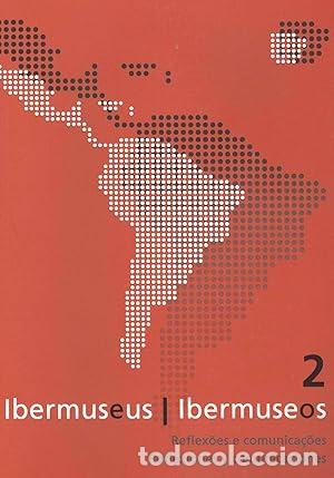 B&uuml;cher: IBERMUSEUS: REFLEX&Otilde;ES E COMUNICA&Ccedil;&Otilde;ES 2 // IBERMUSEOS: REFLEXIONES Y COMUNICACIONES 2 - Jos&eacute; do Nasci