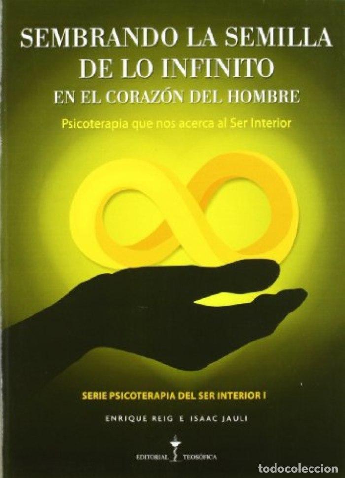 B&uuml;cher: SEMBRANDO LA SEMILLA DE LO INFINITO EN EL CORAZ&Oacute;N DEL HOMBRE. LA PSICOTERAPIA QUE NOS ACERCA AL SER