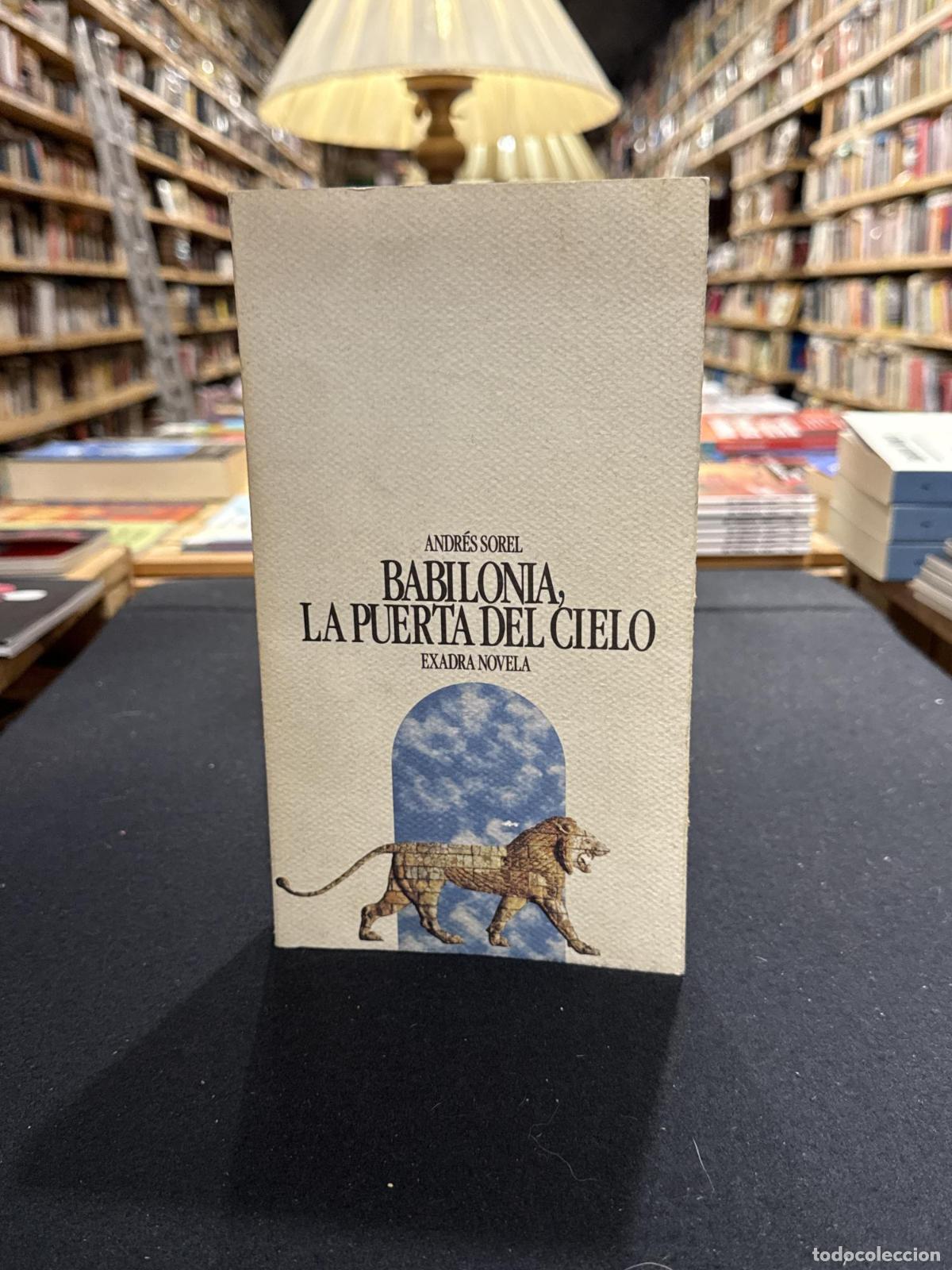 Libros: Babilonia, la puerta del cielo - Sorel, Andr&eacute;s [Segovia, 1937]