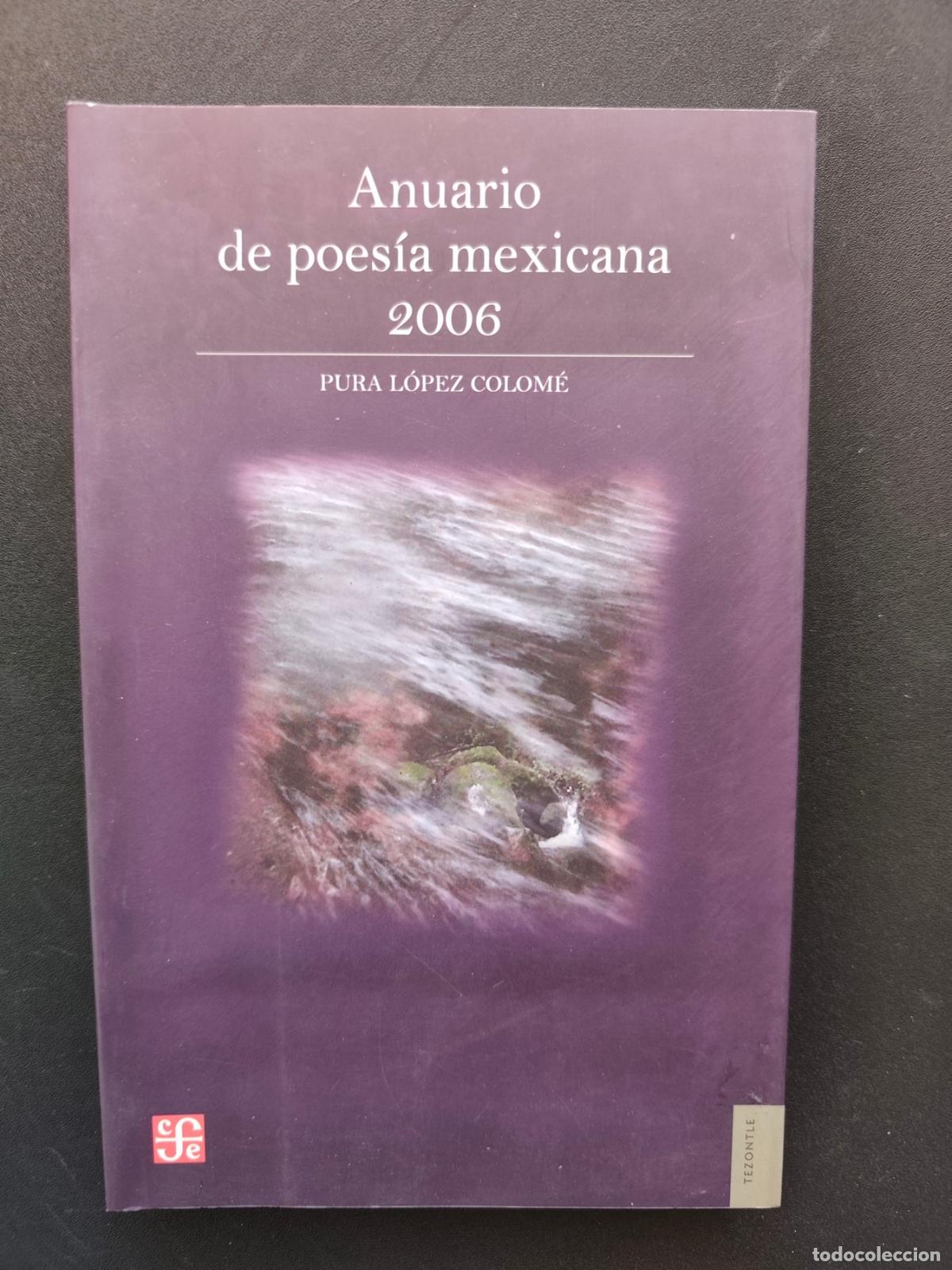 Libros: Pura L&oacute;pez Colom&eacute;, ed. - Anuario de poes&iacute;a mexicana, 2006