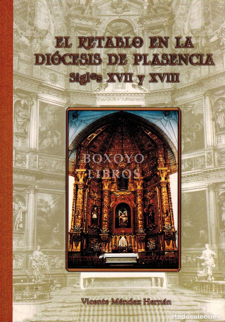 books: M&Eacute;NDEZ HERN&Aacute;N, Vicente. El retablo en la di&oacute;cesis de Plasencia. Siglos XVII y XVIII