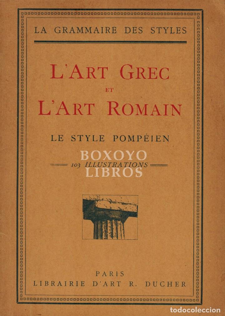 books: MARTIN, Henry. L'art grec et l'art romain. Le style pomp&eacute;ien (2&ordf; &Eacute;dition). Ouvrage orn&eacute; de 32 figure