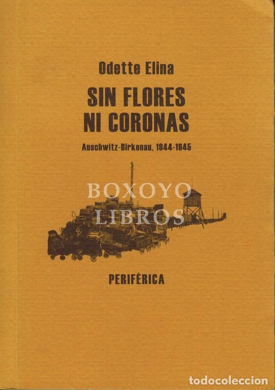 books: ELINA, Odette. Sin flores ni coronas (Awscwitz-Birkenau 1844-1845). Dibujos de Odette Elina. Posfaci