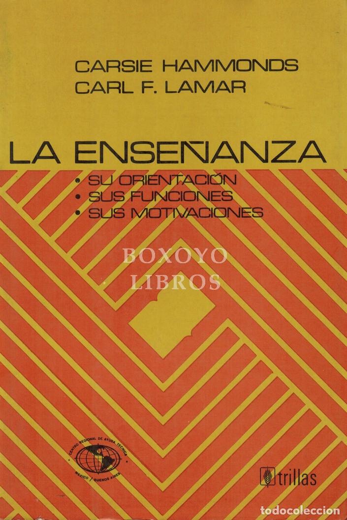 Livres: HAMMONDS, Carsie. La ense&ntilde;anza. Su orreintaci&oacute;n. Sus funciones. Sus motivaciones