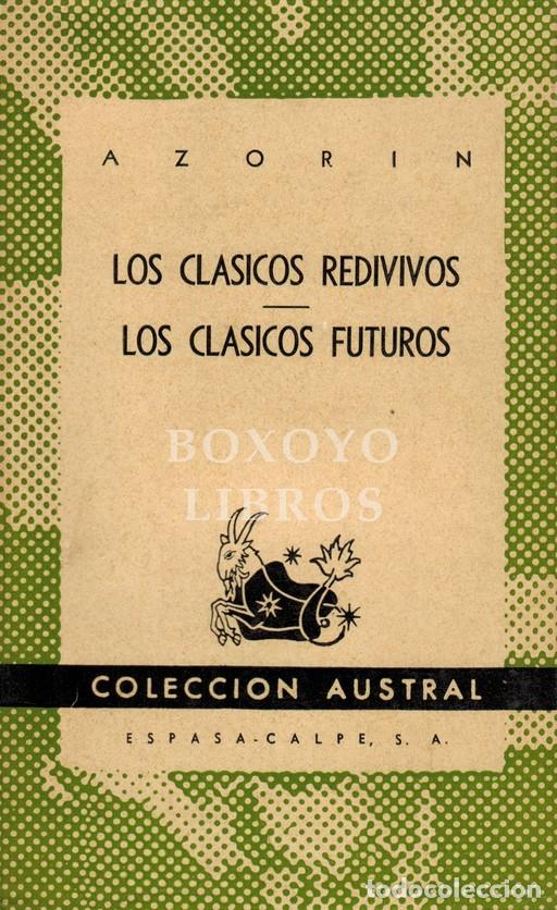 Livres: AZOR&Iacute;N. Los cl&aacute;sicos redivivos/ Los cl&aacute;sicos futuros