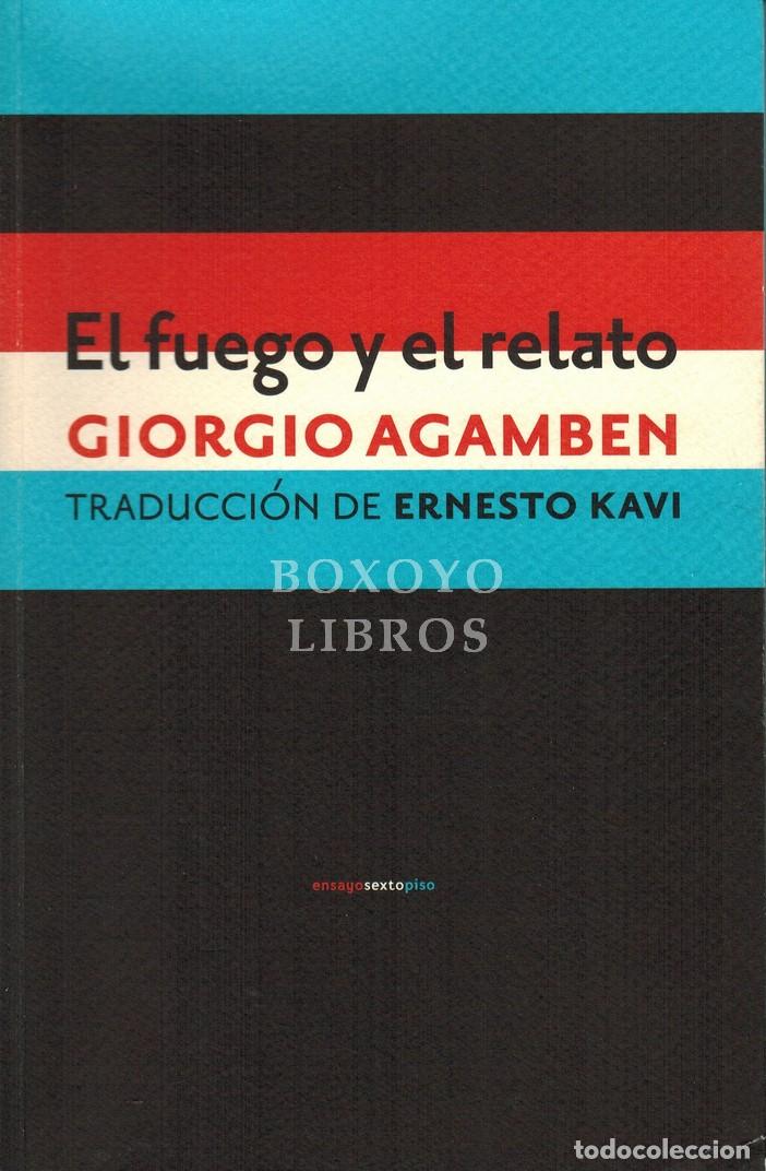 Libros: AGAMBEN, Giorgio. El fuego y el relato.Traducci&oacute;n de Ernesto Kavi.