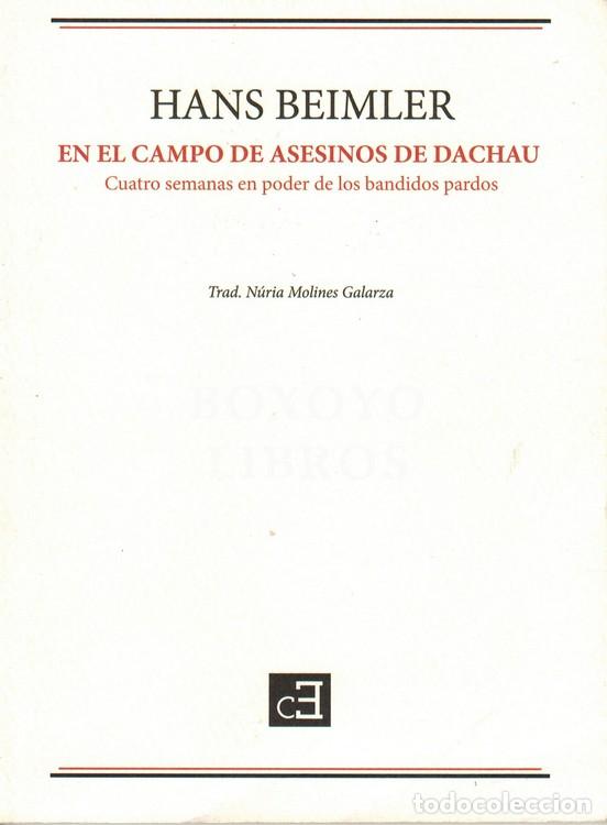 Libros: BEIMLER, Hans. En el campo de asesinos de Dachau. Cuatro semanas en poder de los bandidos pardos