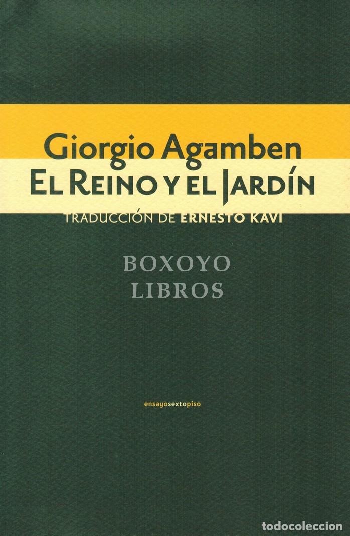 Libros: AGAMBEN, Giorgio. El reino y el jard&iacute;n.Traducci&oacute;n de Ernesto Kavi.