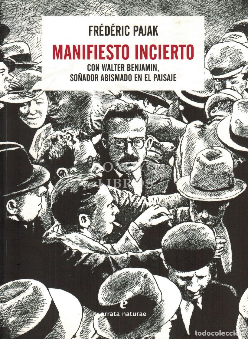 B&uuml;cher: PAJAK, Fr&eacute;d&eacute;ric. Manifiesto incierto con Walter Benjam&iacute;n, so&ntilde;ador abismado en el paisaje. Vol 1