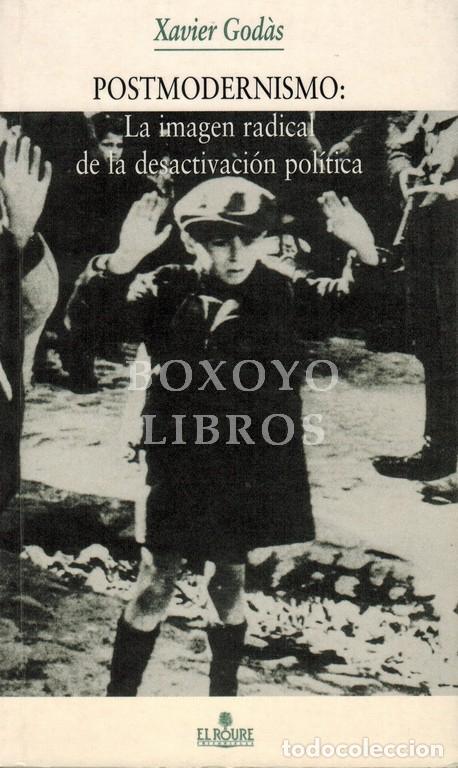 B&uuml;cher: GOD&Aacute;S, Xavier. Postmodernismo. La imagen radical de la desactivaci&oacute;n pol&iacute;tica