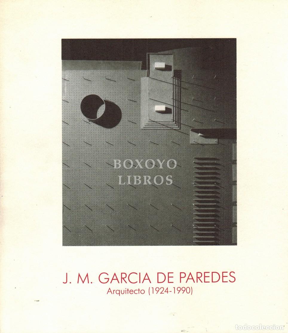 B&uuml;cher: BADELLOU, Miguel &Aacute;ngel. J. M. Garc&iacute;a de Paredes. Arquitecto, 1924-1990