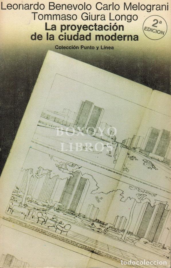 B&uuml;cher: BENEVOLO, Leonard / MELOGRANI, Carlo/ GIURA LONGO, Tommaso. La proyectaci&oacute;n de la ciudad moderna