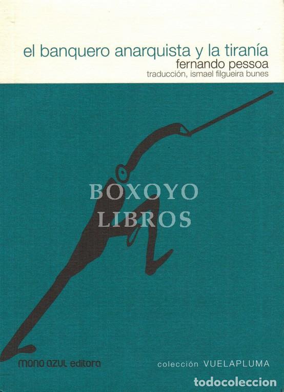 B&uuml;cher: PESSOA, Fernando. El banquero anarquista y la tiran&iacute;a. Traducci&oacute;n de Ismael Filgueira Bunes
