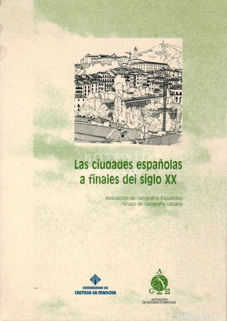 B&uuml;cher: ASOCIACI&Oacute;N DE GE&Oacute;GRAFOS ESPA&Ntilde;OLES, Grupo de Trabajo de Geografi?a Urbana. Las ciudades espa&ntilde;olas a f
