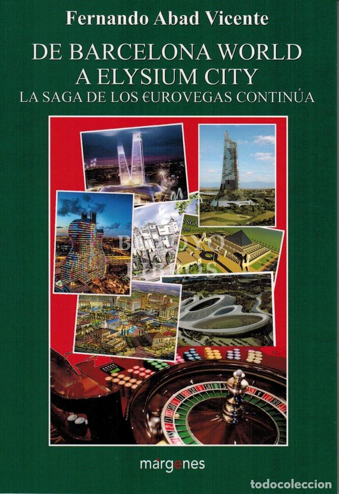 B&uuml;cher: ABAD VICENTE, Fernando. De Barcelona World a Elysium City. La saga de los �urovegas contin&uacute;a