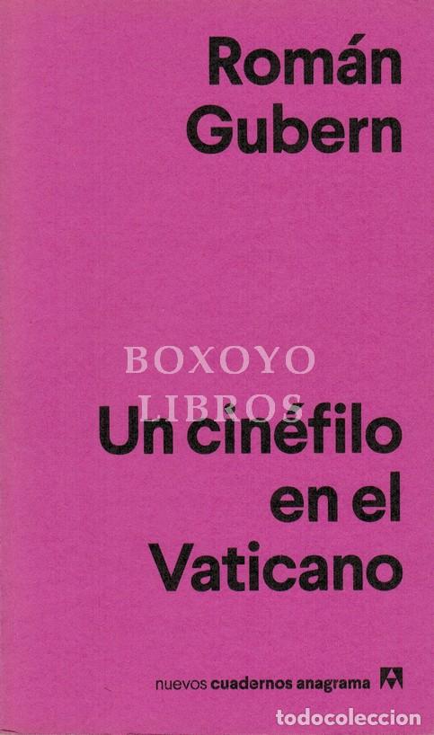 B&uuml;cher: GUBERN, Rom&aacute;n. Un cin&eacute;filo en el Vaticano. Pr&oacute;logo de Esteve Riambau