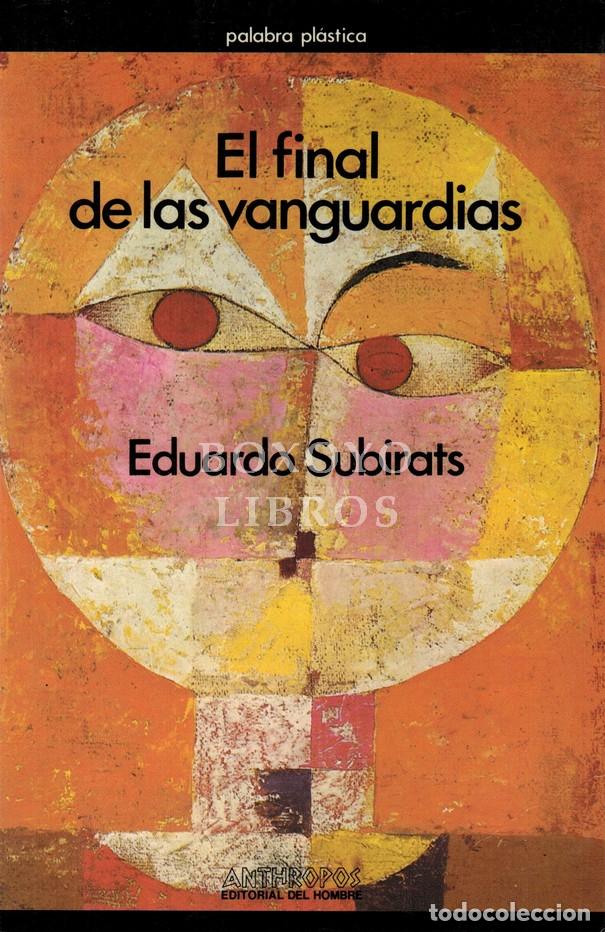 B&uuml;cher: SUBIRATS, Eduardo. El final de las vanguardias