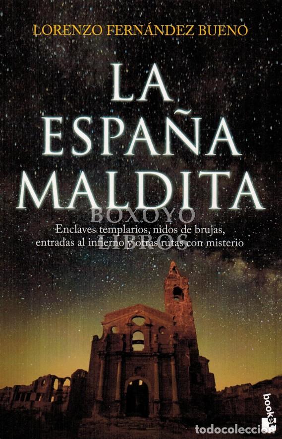 B&uuml;cher: FERN&Aacute;NDEZ BUENO, Lorenzo. La Espa&ntilde;a maldita. Enclaves templarios, nidos de brujas, entradas al infie