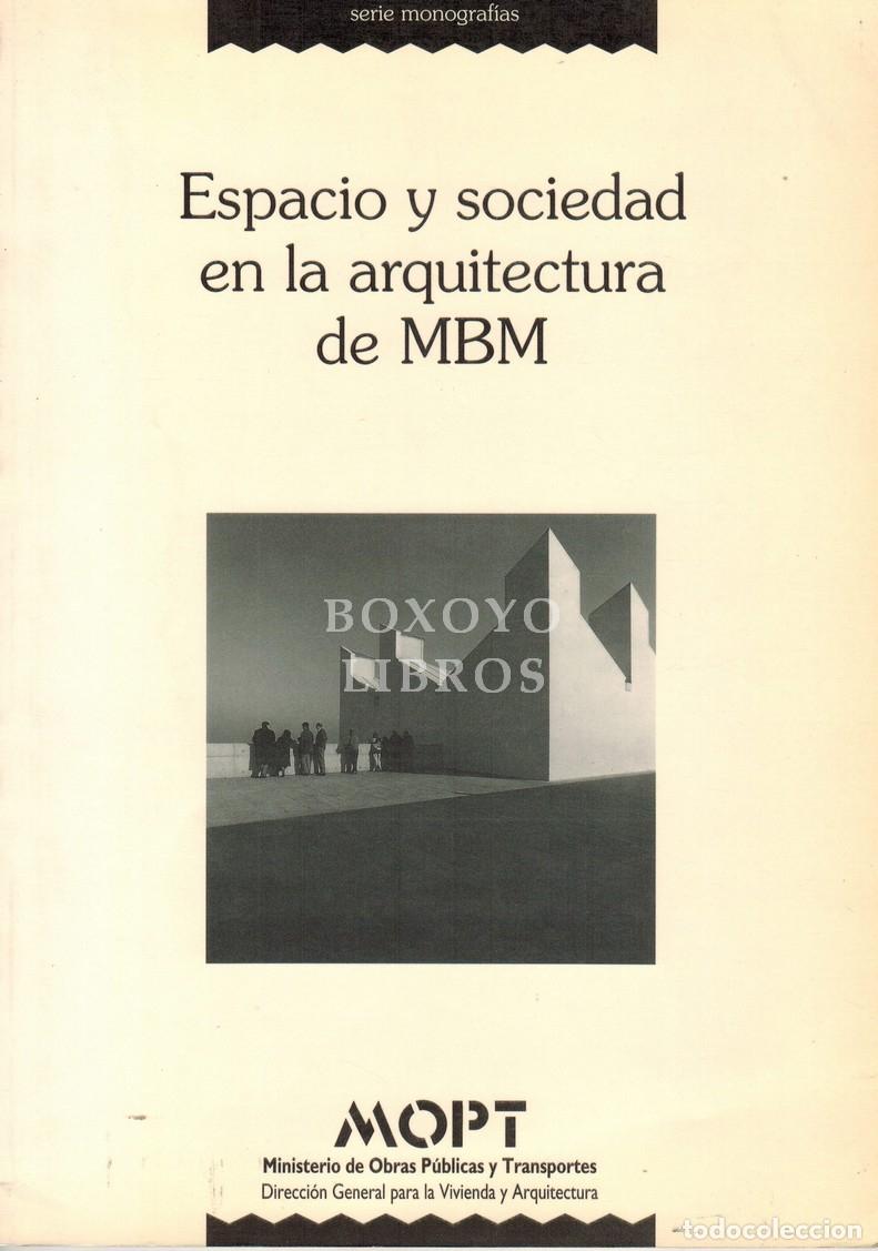 B&uuml;cher: MAR&Iacute;, Antoni (Texto). Espacio y sociedad en la arquitectura de MBM