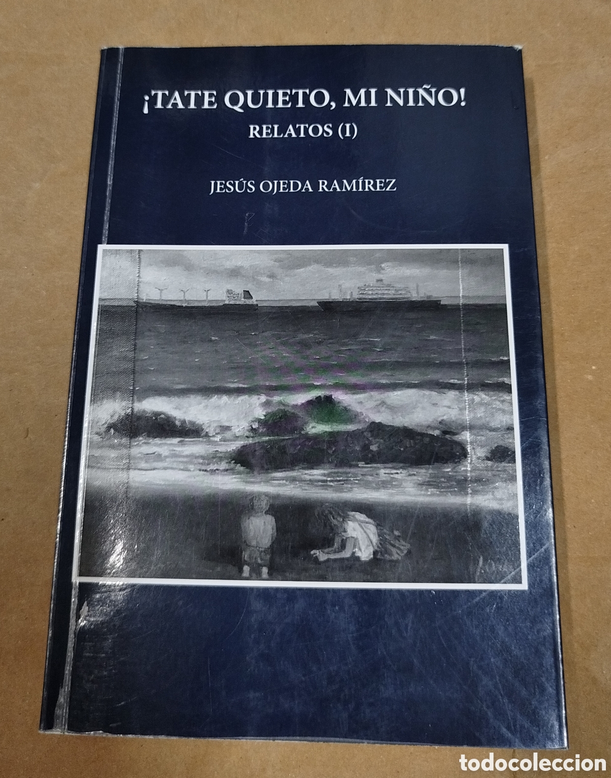 Livres: &iexcl;Tate quieto, mi ni&ntilde;o! Relatos (I) - Jes&uacute;s Ojeda Ram&iacute;rez