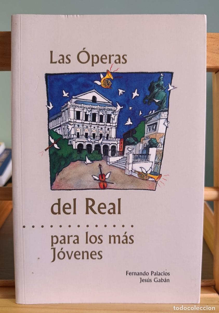 Libros: Las &Oacute;peras del Real para los m&aacute;s J&oacute;venes - Fernando Palacios (Textos) y Jes&uacute;s Gab&aacute;n (Ilustraciones):