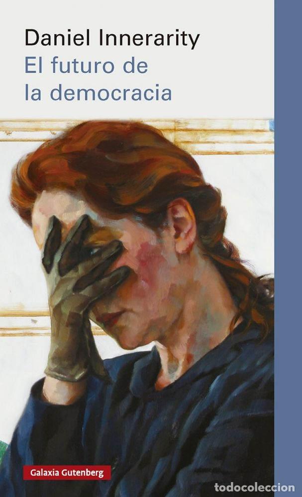 Libros: EL FUTURO DE LA DEMOCRACIA - INNERARITY, DANIEL