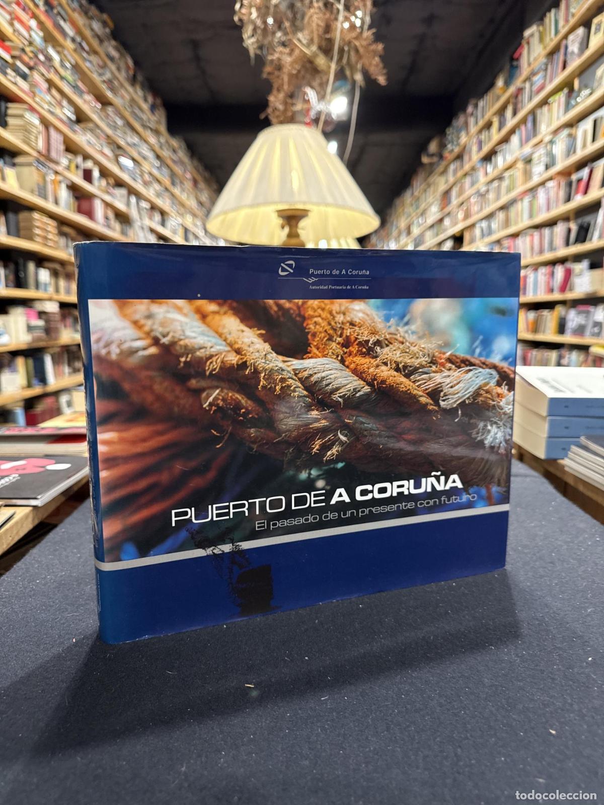 Libros: Puerto de A Coru&ntilde;a. El pasado de un presente con futuro - VV.AA