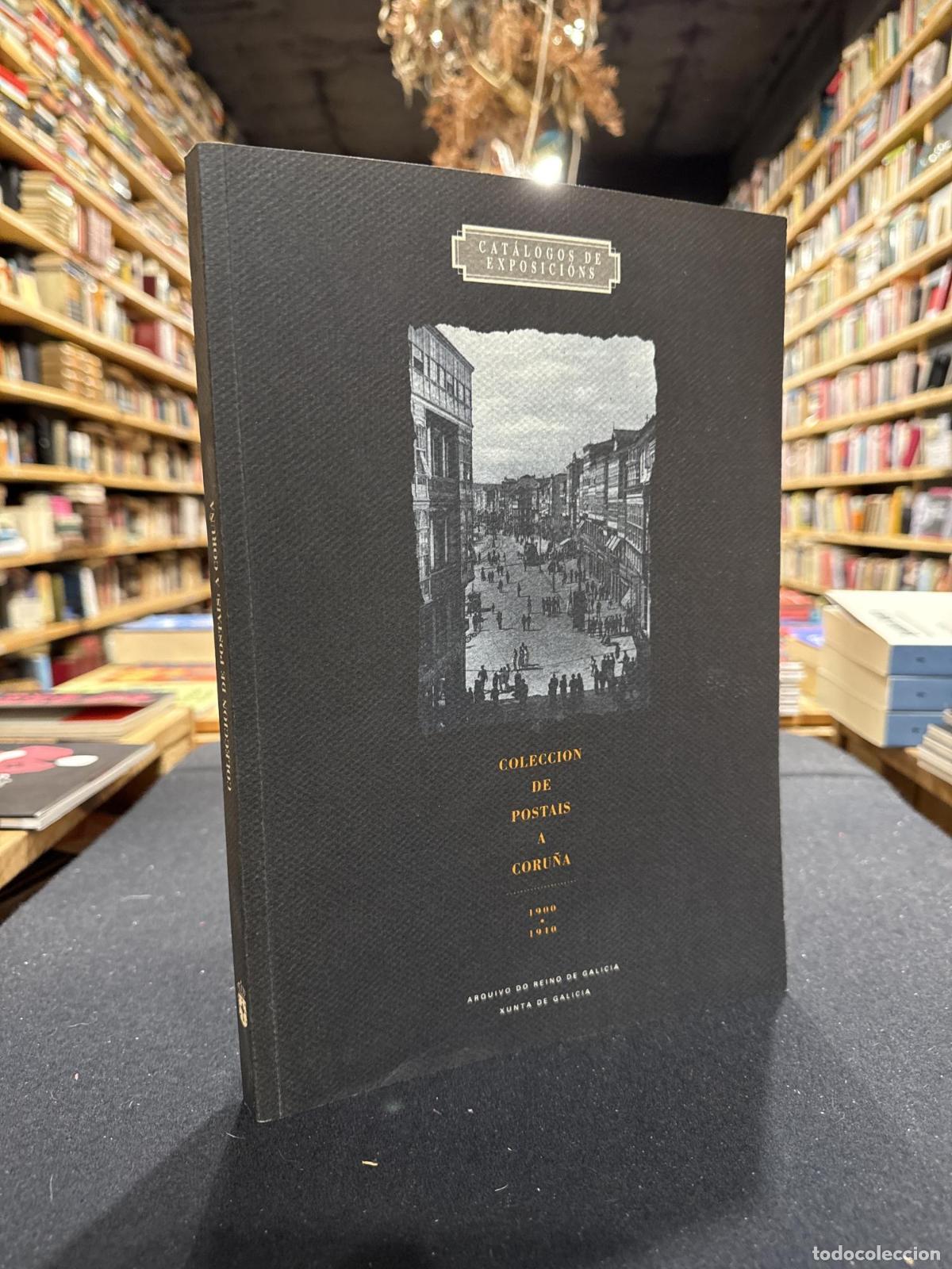 Libros: Colecci&oacute;n de postais A Coru&ntilde;a. 1900-1910 - Xunta de Galicia