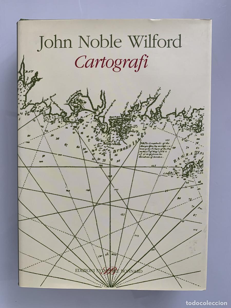 Libros: CARTOGRAFI. Precursori e innovatori da Tolomeo al satellite - John Noble Wilford