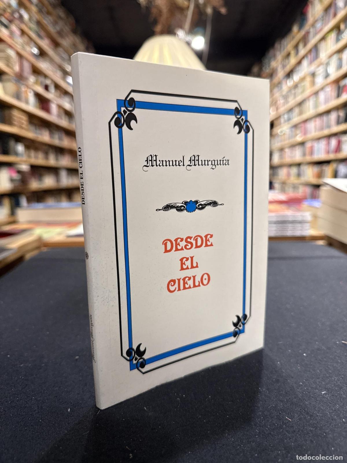 Libri di seconda mano: Desde el cielo - Manuel Murgu&iacute;a