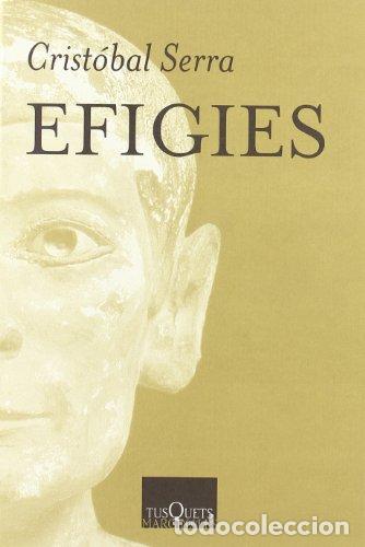 Libros: Efigies - Serra, Crist&oacute;bal