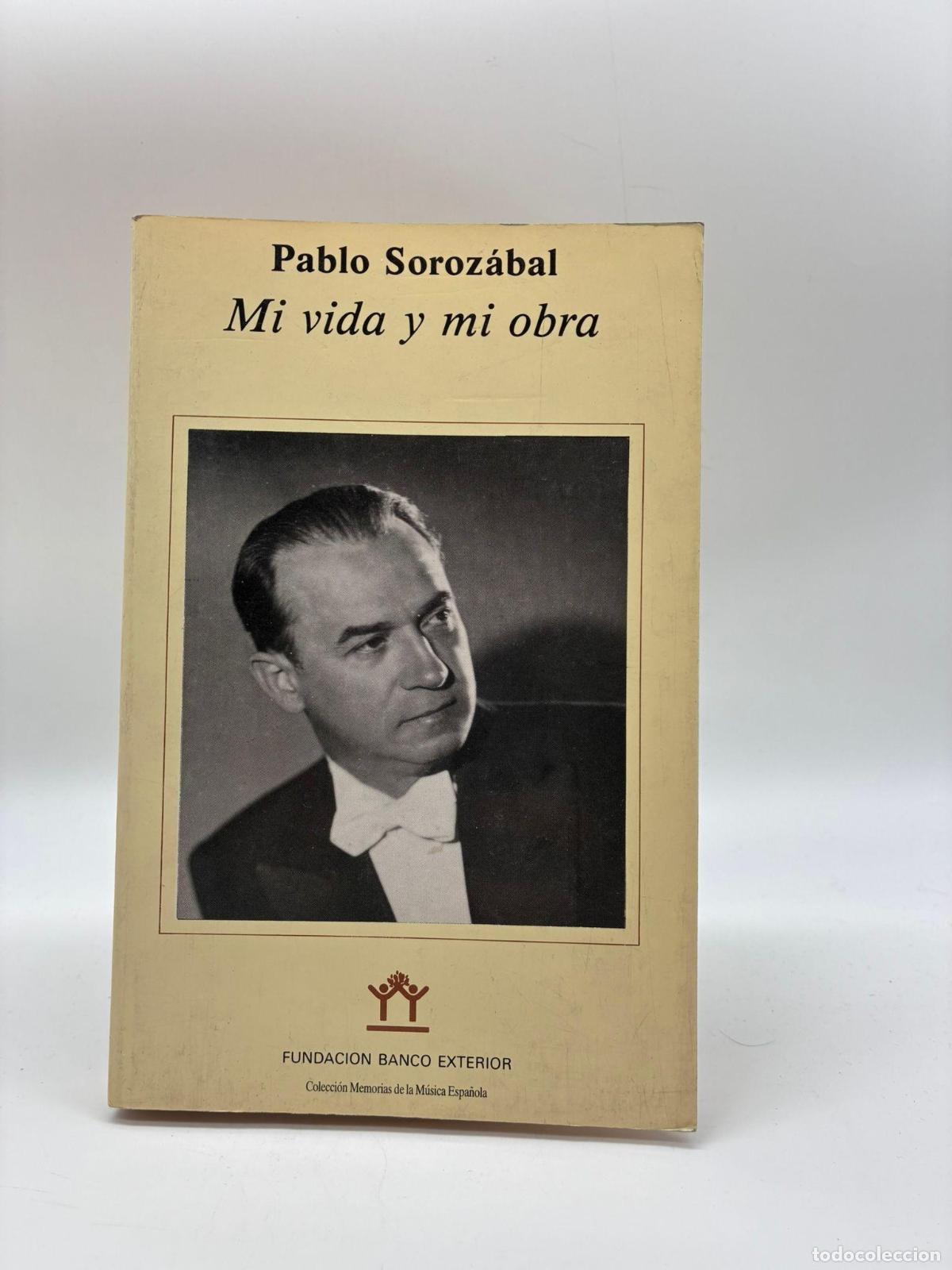 Libros: SOROZ&Aacute;BAL, Pablo. - Mi vida y mi obra.