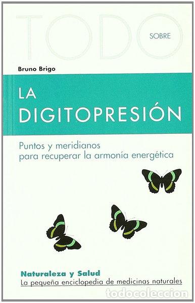 Livres: Digitopresi&oacute;n: Puntos y Meridianos para Recuperar la Armon&iacute;a- 9788496194076